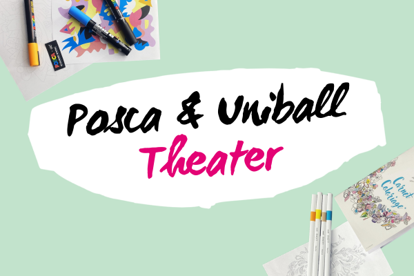 Posca & Uniball Theater (1)